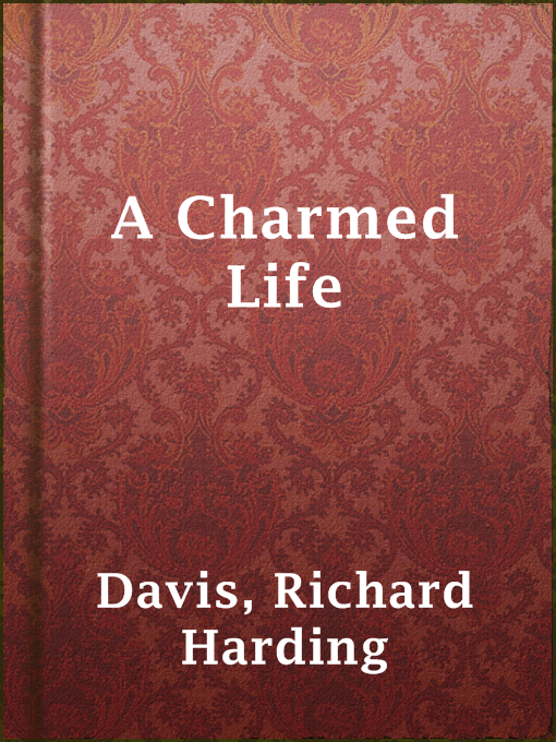 Title details for A Charmed Life by Richard Harding Davis - Available
